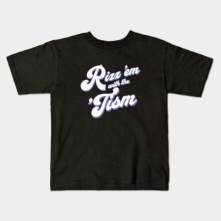 Rizz 'em with the 'Tism Kids T-Shirt